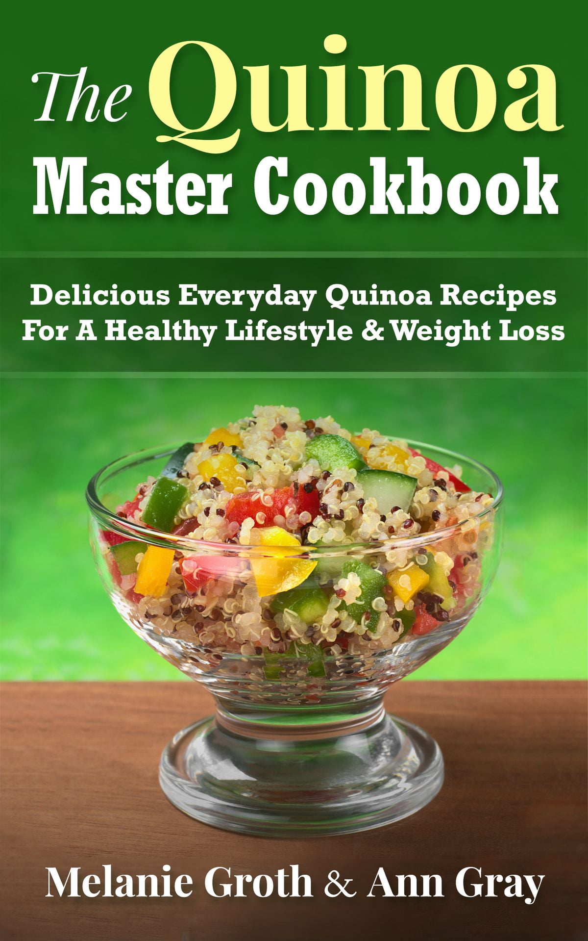 The Quinoa Master Cookbook Delicious Everyday Quinoa Recipes For A Healthy Lifestyle \u0026 Weight Loss , eBook